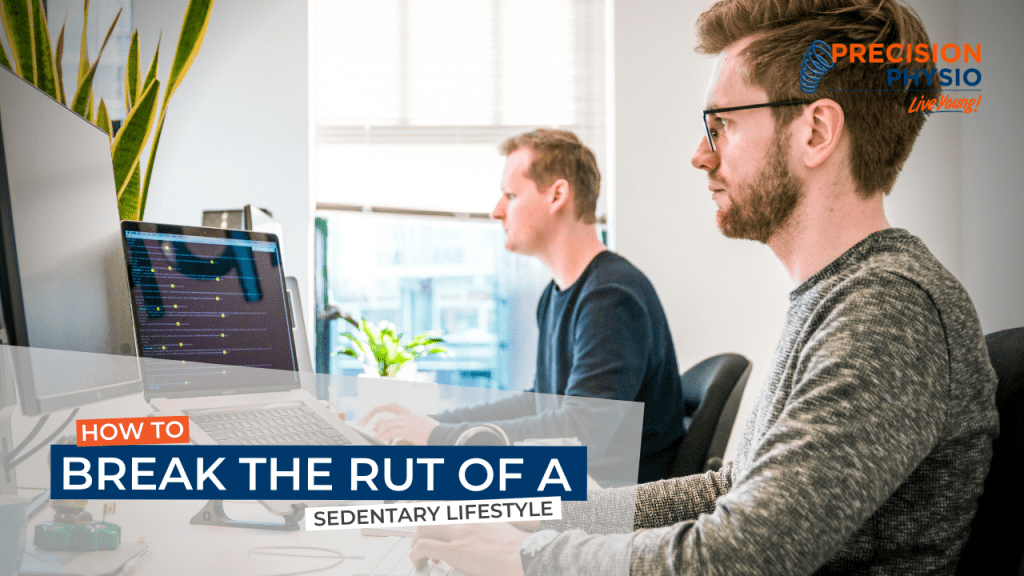 How to break the rut of a sedentary lifestyle